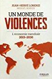 Bild des Verkufers fr Un Monde De Violences : L'conomie Mondiale 2015-2030 zum Verkauf von RECYCLIVRE