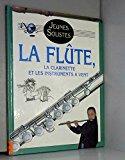 Image du vendeur pour La Flte, La Clarinette Et Les Instruments  Vent mis en vente par RECYCLIVRE