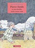 Image du vendeur pour Pierre-emile Et Son Double. Vol. 3. Pierre-emile Et Son Double Seuls Contre Tous mis en vente par RECYCLIVRE