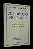 Bild des Verkufers fr Un Corsaire De L'eglise : Entretiens Avec Jean-nicolas Moreau Et Bernard Vivier zum Verkauf von RECYCLIVRE