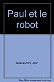 Seller image for Paul Et Le Robot for sale by RECYCLIVRE