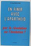 Seller image for En Finir Avec L'apartheid : Par La Rvolution Ou L'volution ? for sale by RECYCLIVRE