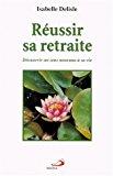 Seller image for Russir Sa Retraite : Dcouvrir Un Sens Nouveau  Sa Vie for sale by RECYCLIVRE