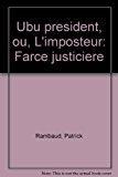 Bild des Verkufers fr Ubu Prsident Ou L'imposteur : Farce Justicire zum Verkauf von RECYCLIVRE
