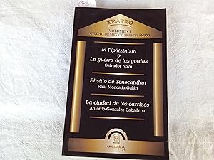 Seller image for Teatro. Volumen I. Ciudad de Mxico Prehispnico In pipiltzintzin o La guerra de las gordas El sitio de Tenochtitlan La ciudad de los carrizos for sale by Librera "Franz Kafka" Mxico.