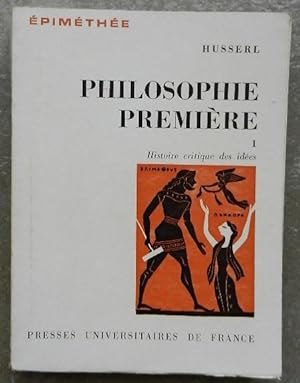 Philosophie première (1923-24). Première partie. Histoire critique des idées.