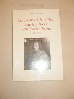 Image du vendeur pour LES EVEQUES DE SAINT-FLOUR SOUS L' ANCIEN REGIME ( 1567 - 1801 ) mis en vente par LIBRAIRIE PHILIPPE  BERTRANDY