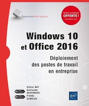 Windows 10 et Office 2016 ; déploiement des postes de travail en entreprise