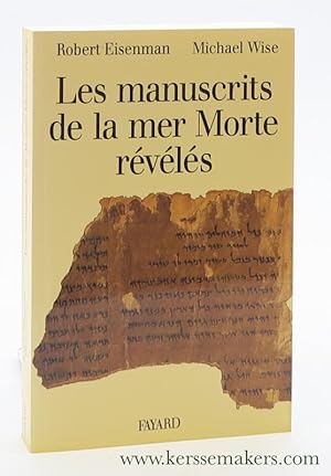 Bild des Verkufers fr Les manuscrits de la mer Morte rvls. Choix, traduction et interprtation de 50 textes clefs indits. Traduit de l'amricain par Jean-Christophe Attias. zum Verkauf von Emile Kerssemakers ILAB