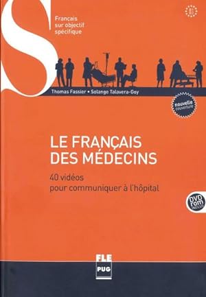 Bild des Verkufers fr Le franais des mdecins : 40 vidos pour communiquer  l'hpital / Buch mit DVD-ROM zum Verkauf von AHA-BUCH GmbH