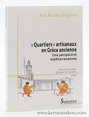 Seller image for Quartiers" artisanaux en Grce ancienne : Une perspective mditerranenne. Publi avec le soutien du laboratoire Halma-Ipel UMR 8164 (CNRS, Lille 3, MCC) et de l'Universit Charles-de-Gaulle - Lille 3. for sale by Emile Kerssemakers ILAB