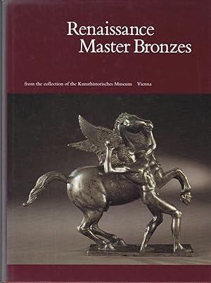 Renaissance Master Bronzes from the Collection of the Kunsthistorisches Museum, Vienna