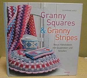 Granny Squares & Granny Stripes. Neue Häkelideen mit Quadraten und Streifen.