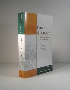 Parole d'historiens. Anthologie des réflexions sur l'histoire du Québec