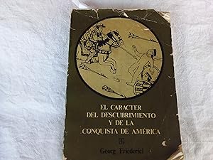 Imagen del vendedor de El carácter del descubrimiento y de la Conquista de América a la venta por Librería "Franz Kafka" México.