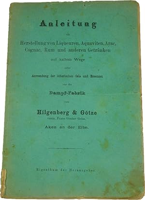 Anleitung zur Herstellung von Liqueuren, Aquaviten, Arac, Cognac, Rum und anderen Getränken auf k...