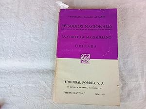 Imagen del vendedor de Episodios nacionales. La corte de Maximiliano. Orizaba a la venta por Librera "Franz Kafka" Mxico.