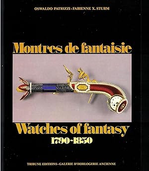 Montres de fantaisie. Watches of fantasy 1790-1850