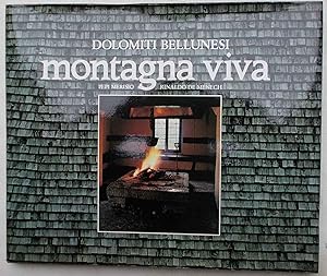 Seller image for Montagna viva. Dolomiti Bellunesi. for sale by S.B. Il Piacere e il Dovere