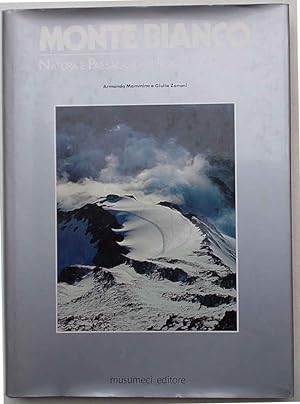 Bild des Verkufers fr Monte Bianco. Natura e Paesaggio di Rocce e Ghiacciai. zum Verkauf von S.B. Il Piacere e il Dovere