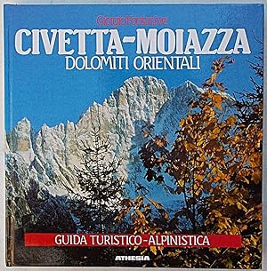 Civetta-Moiazza. Guida turistico-alpinistica.