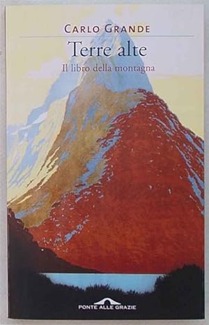 Bild des Verkufers fr Terre alte. Il libro della montagna. zum Verkauf von S.B. Il Piacere e il Dovere