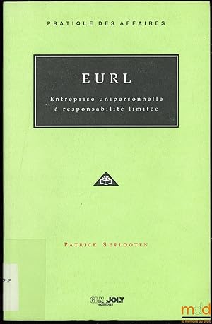 Seller image for EURL Entreprise Unipersonnelle  Responsabilit Limite, coll. Pratique des affaires for sale by La Memoire du Droit