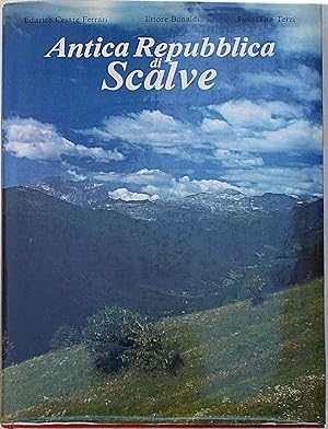 Antica Repubblica di Scalve. Breve sintesi della sua storia, delle sue leggi e costumi.