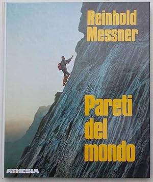 Pareti del mondo. Storia - vie- esperienze vissute.