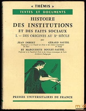 Imagen del vendedor de HISTOIRE DES INSTITUTIONS ET DES FAITS SOCIAUX, t. I (sur II): Des Origines au Xme sicle, coll. Thmis, Textes et documents a la venta por La Memoire du Droit