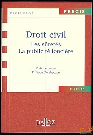 Image du vendeur pour DROIT CIVIL: LES SRETS - LA PUBLICIT FONCIRE, 4med., coll. Prcis Dalloz mis en vente par La Memoire du Droit