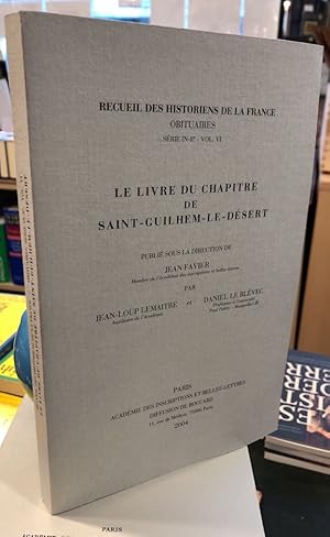 Bild des Verkufers fr Le livre du chapitre de Saint-Guilhem-le-Desert. Publie sous la direction de Jean Favier. Recueil des Historiens de la France Obituaires Serie 8 Vol. VI. zum Verkauf von Antiquariat Thomas Nonnenmacher