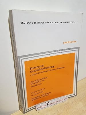 Bild des Verkufers fr Kommunale Gesundheitsfrderung : aktuelle Entwicklungen, Konzepte, Perspektiven ; eine Aufsatzsammlung / hrsg. von Alfons Labisch. Mit e. Vorw. von Hans-Werner Mller / Deutsche Zentrale fr Volksgesundheitspflege: Schriftenreihe ; Bd. 52 zum Verkauf von Roland Antiquariat UG haftungsbeschrnkt