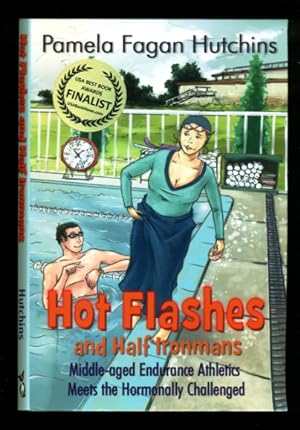 Seller image for Hot Fashes and Half Ironmans - Middle=aged Endurance Athletics Meetes the Hormonally Challenged for sale by Don's Book Store