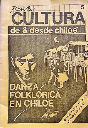 Revista Cultura de & desde Chiloé.N°5. Danza folklórica enChiloé. Piedras mágicas de Chiloé / Vás...