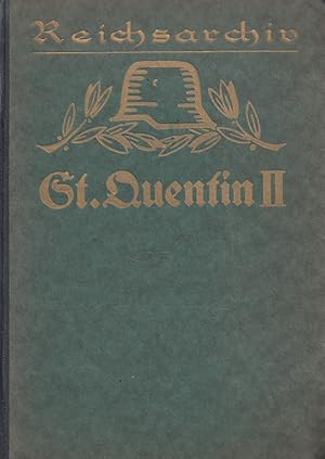 Imagen del vendedor de Die Schlacht bei St. Quentin 1914 - II. Teil: Garde und Hannoveraner vom 28. bis 30. August - Reichsarchiv Schlachten des Weltkrieges Band 7b a la venta por Versandantiquariat Nussbaum