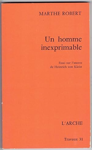 Un Homme inexprimable. Essai sur l'oeuvre de Heinrich von Kleist.