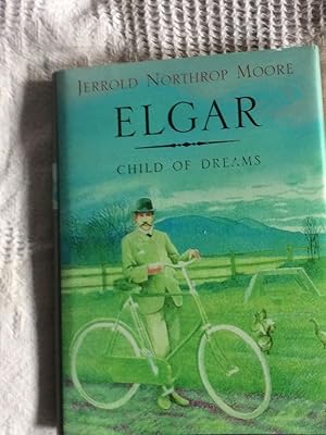 Image du vendeur pour Elgar Child of Dreams mis en vente par Frabjoy Books