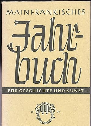 Mainfränkisches Jahrbuch für Geschichte und Kunst. Nr.22