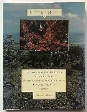 Seller image for Tecnologias Prehispanicas de la Obsidiana: Los Centros de Produccion de la Region de Zinaparo-Prieto, Michoacan, Mexico for sale by Zed Books