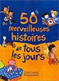 Seller image for 50 Merveilleuses Histoires De Tous Les Jours for sale by RECYCLIVRE