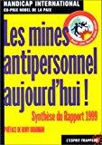 Image du vendeur pour Les Mines Antipersonnel Aujourd'hui ! : Synthse Du Rapport 1999 Pour Une Terre Sans Mines mis en vente par RECYCLIVRE