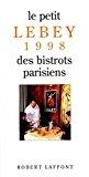 Image du vendeur pour Le Petit Lebey 1998 Des Bistrots Parisiens mis en vente par RECYCLIVRE