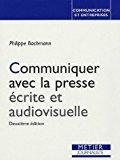 Seller image for Communiquer Avec La Presse crite Et Audiovisuelle for sale by RECYCLIVRE