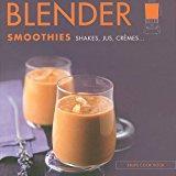 Seller image for Blender : Smoothies : Shakes, Jus, Crmes for sale by RECYCLIVRE
