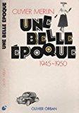 Image du vendeur pour Une Belle poque : 1945-1950 mis en vente par RECYCLIVRE