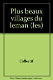 Image du vendeur pour Les Plus Beaux Villages Du Lman mis en vente par RECYCLIVRE