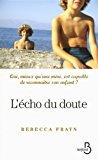 Seller image for L'cho Du Doute : Qui, Mieux Qu'une Mre, Est Capable De Reconnatre Son Enfant ? for sale by RECYCLIVRE
