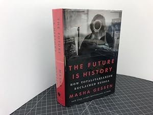 The Future Is History: How Totalitarianism Reclaimed Russia ( signed & dated)