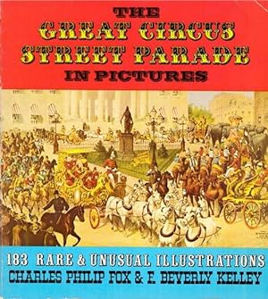 Bild des Verkufers fr The Great Circus Street Parade in Pictures (183 Rare & Unusual Illustrations) zum Verkauf von ANTIQUARIAT H. EPPLER
